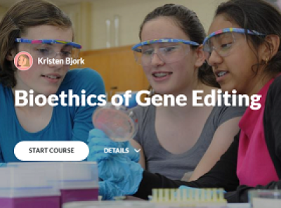 Bioethics of Gene Editing Bioethics of Gene Editing